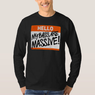 Camiseta Olá, meus testículos são enormes