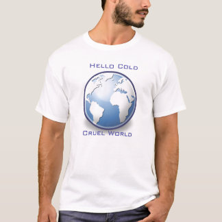 Camiseta Olá! mundo cruel frio