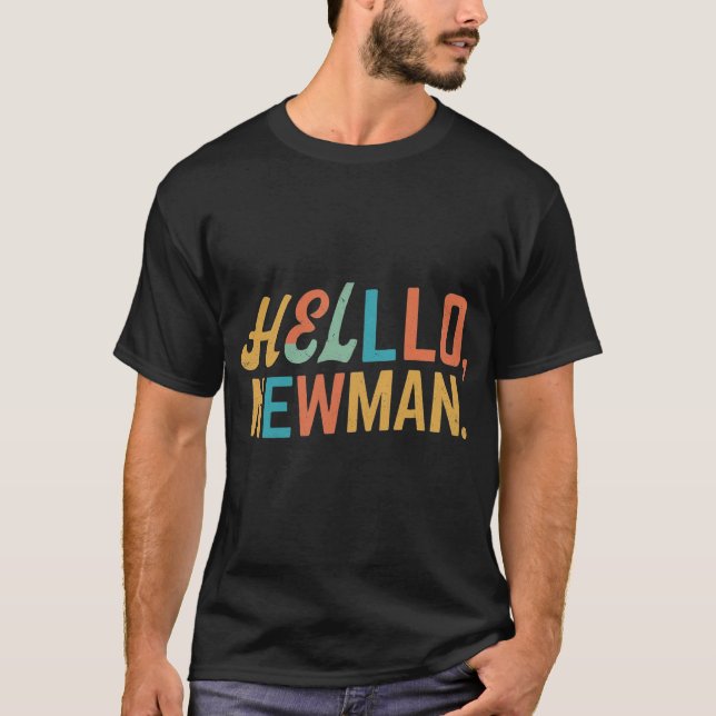 Camiseta Olá, Newman. (Frente)