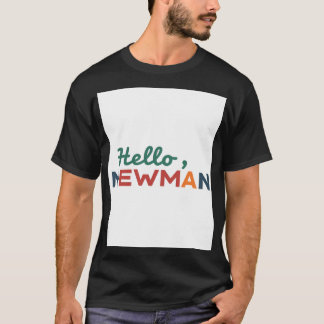 Camiseta "Olá, Newman."