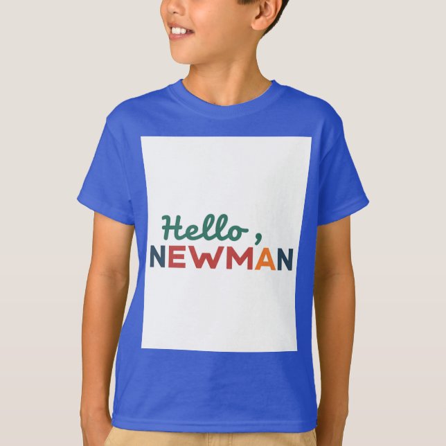 Camiseta "Olá, Newman." (Frente)