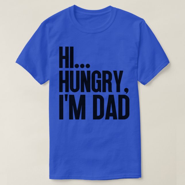 Camiseta Olá, Pai 44 Do Im Com Fome (Frente do Design)