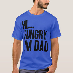 Camiseta Olá, Pai 44 Do Im Com Fome