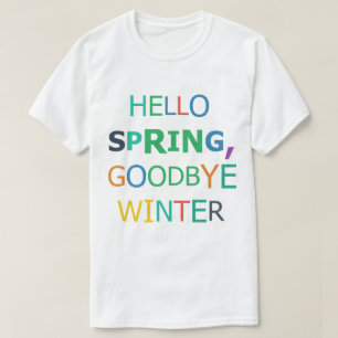 Camiseta Olá Primavera, Adeus Inverno