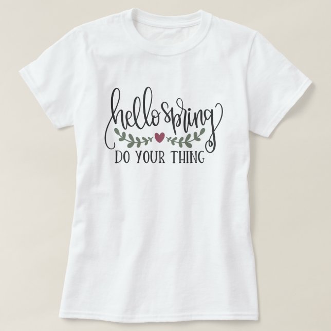 CAMISETA OLÁ PRIMAVERA, FAÇA SUA MAGIA  (Frente do Design)
