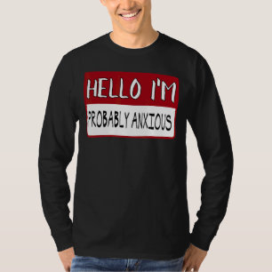 Camiseta Olá, Provavelmente Estou Ansioso.