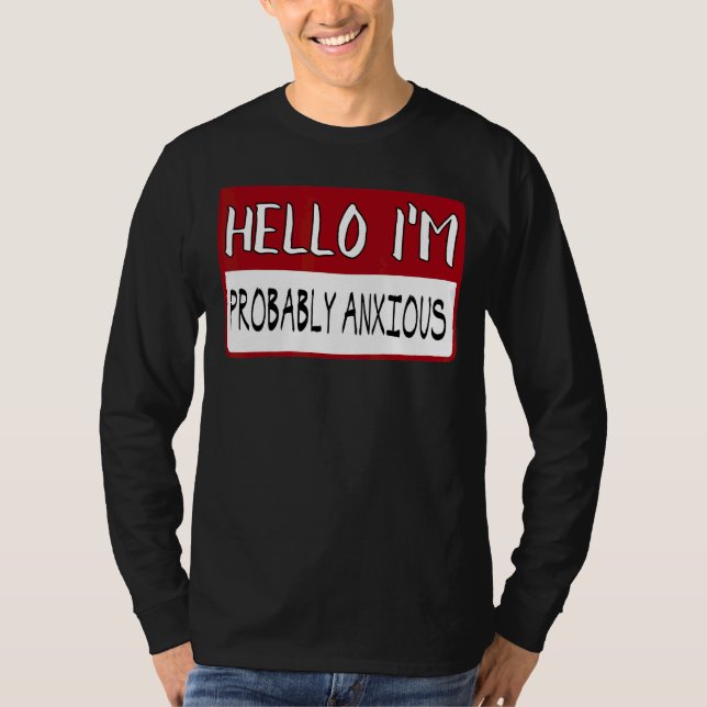 Camiseta Olá, Provavelmente Estou Ansioso. (Frente)