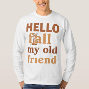Camiseta Olá, Queda Meu Velho Amigo - Design de outono de R