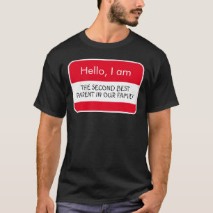Camiseta Olá... Segundo melhor Nome de etiqueta pai