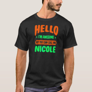 Camiseta Olá, sou incrível Chame-me Nicole Nome Personaliza