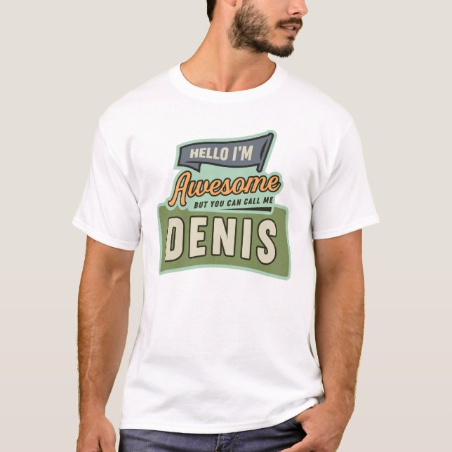 Camiseta Olá, sou incrível Denis Encantado Nome Denis (Frente)
