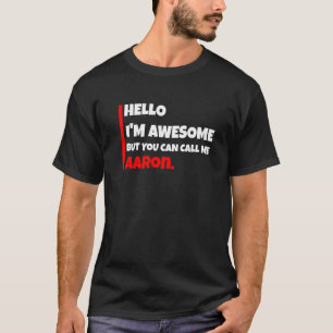 Camiseta Olá, sou incrível, mas pode me chamar de Aaron Sar