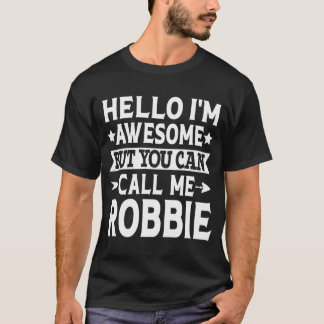 Camiseta Olá, Sou Incrível Mas Pode Me Chamar Robbie Primei