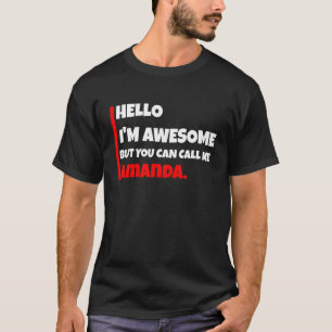 Camiseta Olá, sou incrível, mas você pode me chamar de aman