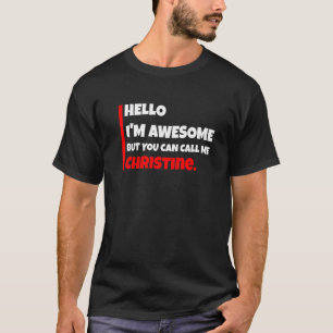 Camiseta Olá, sou incrível, mas você pode me chamar de chri