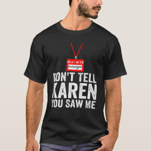 Camiseta Olá, sou o gerente Não diga a Karen que me viu