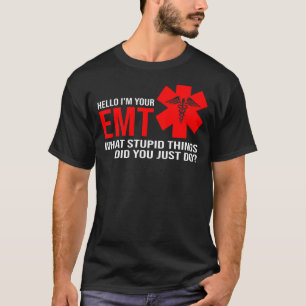 Camiseta Olá, sou o teu Emt... que coisas estúpidas estão a