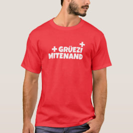 Camiseta Olá Suiça Gruezi Mitenand Swiss German
