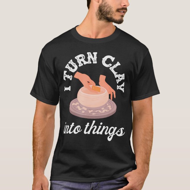 Camiseta Olaria Eu Transformo Argila Em Coisas Arte Criativ (Frente)