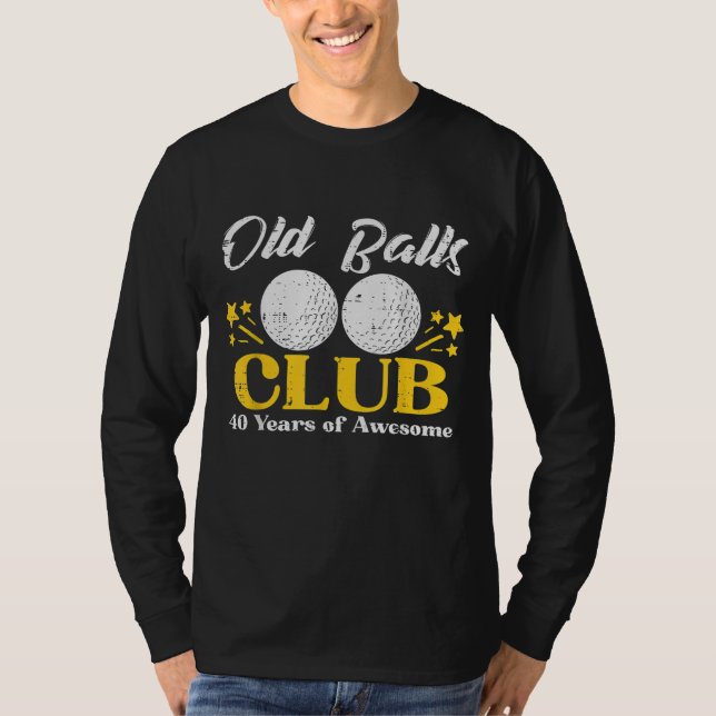 Camiseta Old Balls Club Golf 40 Anos Incrível aniversário d (Frente)