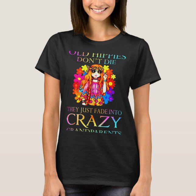 Camiseta Old Hipes Don't Die They Just Fade Into Crazy Gran (Frente)