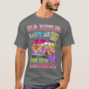Camiseta Old Hippies Don't Die They Just Fade Into Crazy Gr
