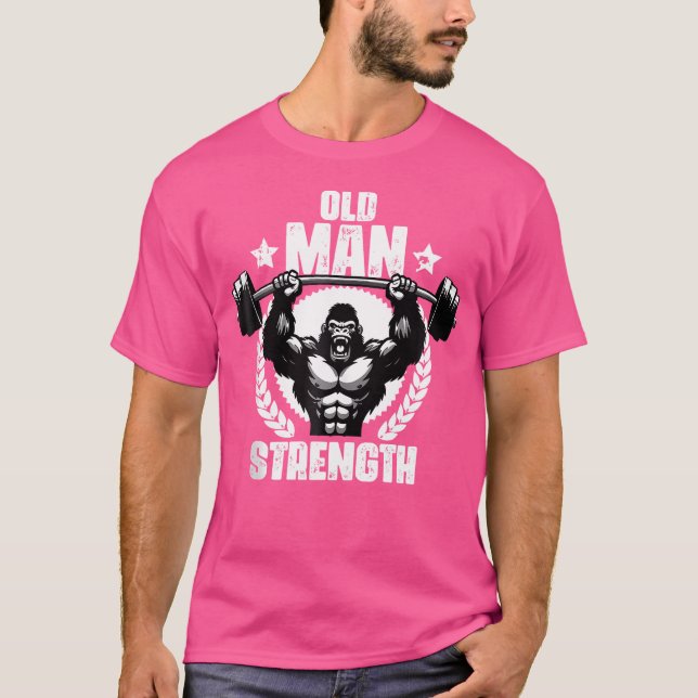 Camiseta Old Man Strength Weightlift Workouts Gym Quotes Gy (Frente)