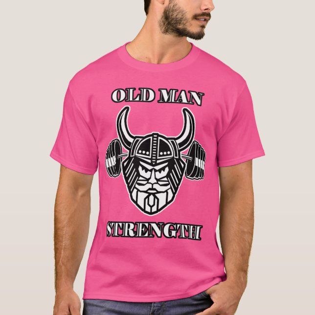 Camiseta Old Man Strength Work Outshirt funny (Frente)