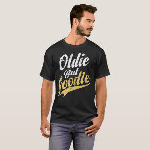 Camiseta Oldie mas t-shirt de Goodie