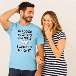 Camiseta Olhar Engraçado Meu Último Nervo Da Minha Esposa E