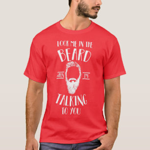 Camiseta Olhe-me na barba quando estou falando com você 1