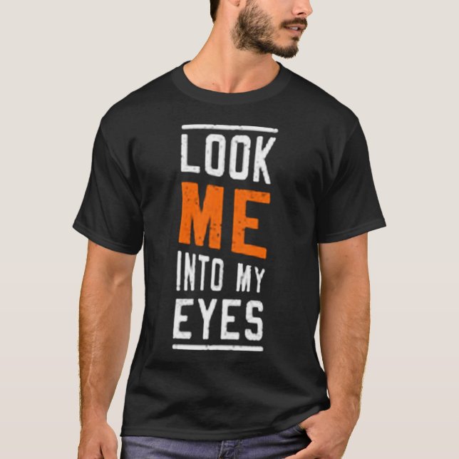 Camiseta Olhe-me nos meus olhos (Frente)