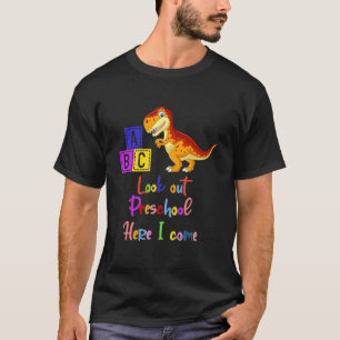 Camiseta Olhe Para A Pré-Escola Aqui Eu Venho Dinossauro Co