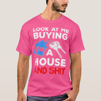 Camiseta Olhe Para Mim Comprando Uma Casa