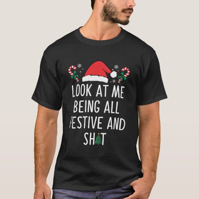 Camiseta Olhe Para Mim Sendo Festivo E Engraçado Xmas (Frente)
