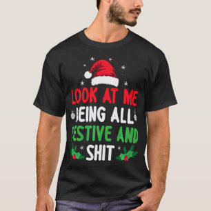 Camiseta Olhe Para Mim Sendo Festivo Natal Engraçado X-Mas