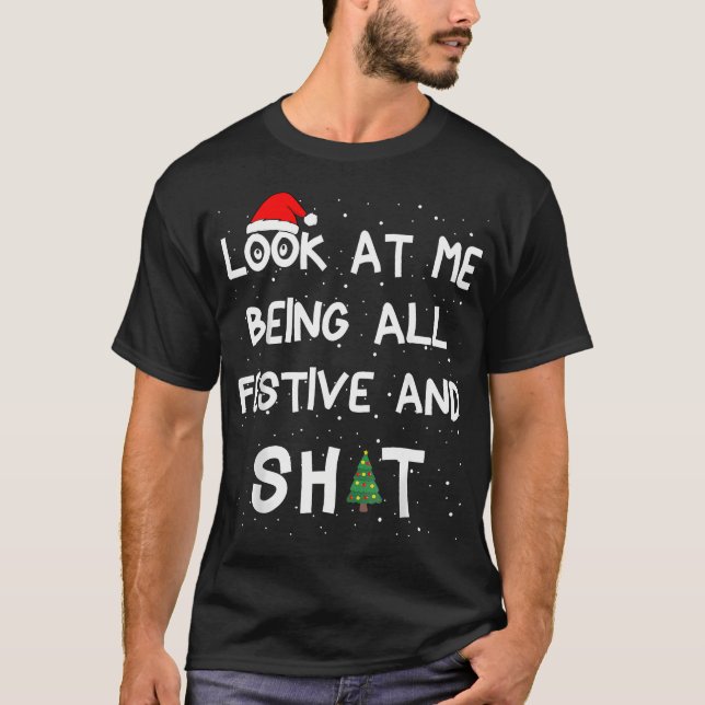 Camiseta Olhe Para Mim Sendo Todos Festivos A Matar O Natal (Frente)