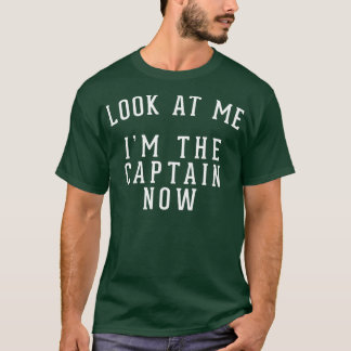 Camiseta Olhe para mim sou o capitão agora