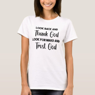 Camiseta olhe para trás e obrigado deus olhe para frente e