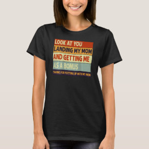 Camiseta olhe para você pousar minha mãe e me pegar como um