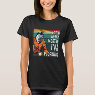 Camiseta Olhem Para O Soldador Mortal De Retro Soldadura Di