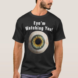 Camiseta Olho Sinistro Está Me Observando!