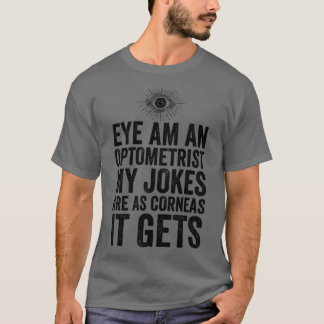 Camiseta Olho Sou Optometrista As Minhas Piadas São Tão Órn
