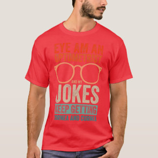 Camiseta Olho Sou Optometrista E As Minhas Piadas Continuam