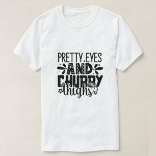 Camiseta Olhos bonitos e coxas gorduchas-01