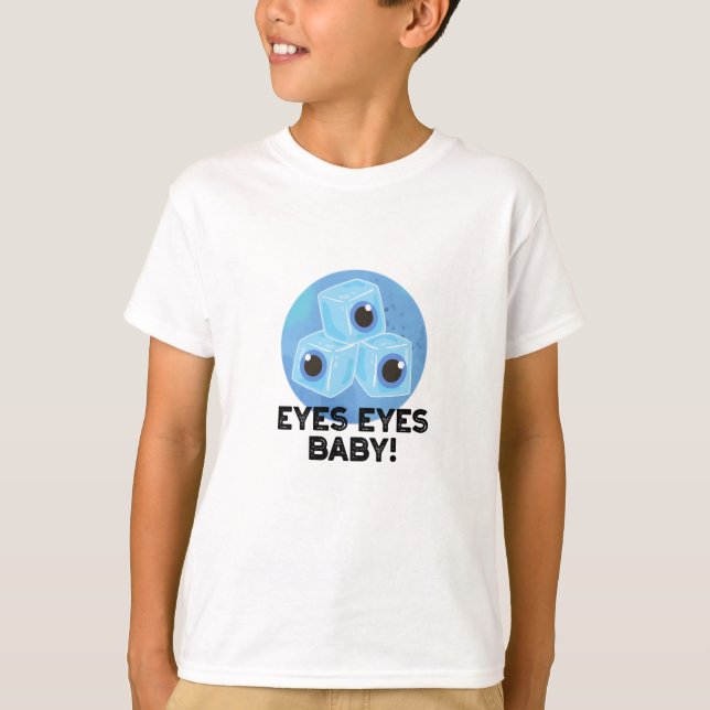 Camiseta Olhos Olhos Bebê Engraçado Olhos Olhos Olhos Pun (Frente)