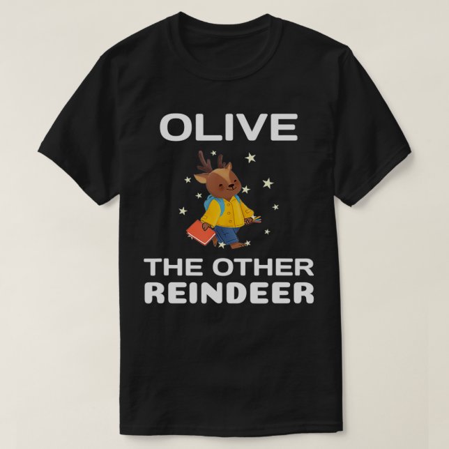 Camiseta Olive the Other Reindeer, Funny Christmas  (Frente do Design)