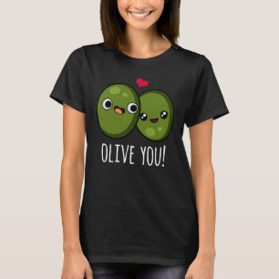 Camiseta Olive You Funny Olive Pun Dark BG