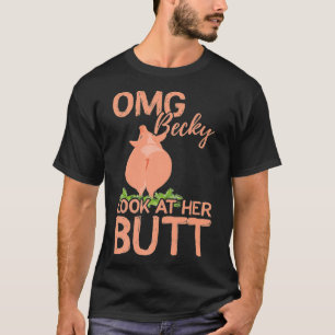 Camiseta OMG becky olha o seu porco bumbum engraçado Premiu