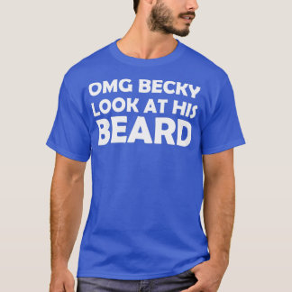 CAMISETA OMG BECKY OLHA PARA A BARRA DELE